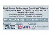 Seminário de Agrimensura, Registros Públicos e Sistema Nacional de Gestão de Informações Territoriais (Sinter) - Porto Alegre (RS)